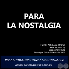 PARA LA NOSTALGIA - Por ALCIBADES GONZLEZ DELVALLE - Domingo, 20 de Febrero de 2022